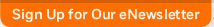 Sign Up for Our eNewsletter